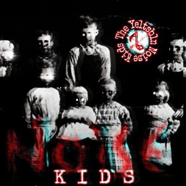 The YeltsЫn Noise Kids. The Noise Kids.